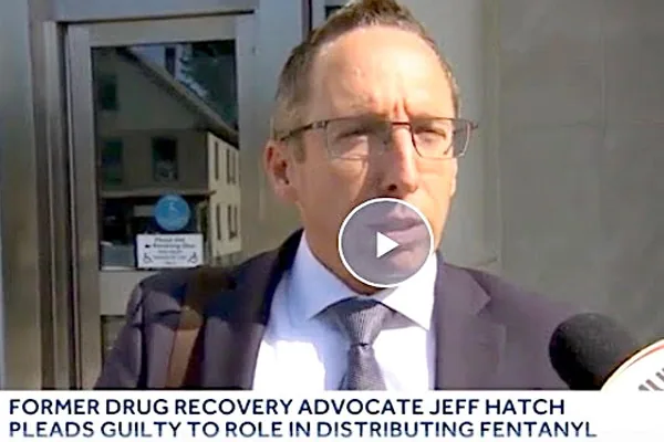 Former Drug Recovery Advocate Pleads Guilty to Charge Related to Fentanyl Trafficking addiction recovery ebulletin fentanyl trafficking