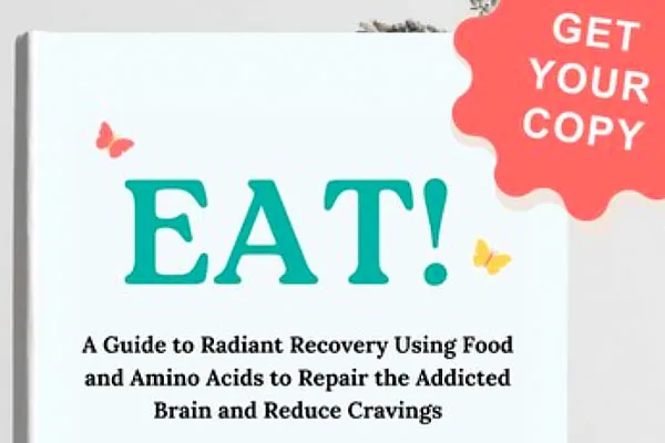 EAT! Revolutionizing Addiction Treatment to Prevent Relapse